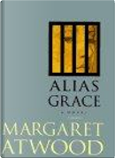 Alias Grace by Margaret Atwood