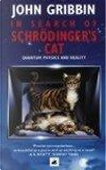 In Search of Schrodinger's Cat by John Gribbin