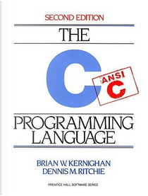 The C Programming Language by Brian W. Kernighan, Dennis M. Ritchie