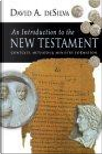 An Introduction to the New Testament by David Arthur Desilva