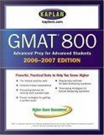 Kaplan GMAT 800, 2006-2007 by Kaplan