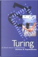 Turing (A Novel About Computation) by Christos H. Papadimitriou