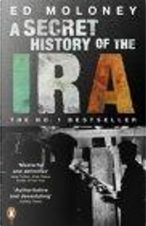 A Secret History of the IRA by Ed Moloney