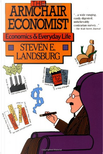 The Armchair Economist by Steven E. Landsburg