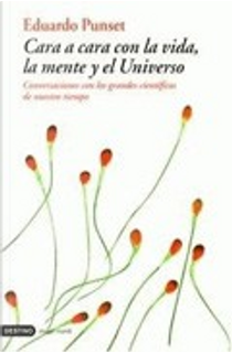 Cara a cara con la vida, la mente y el Universo by Eduardo Punset
