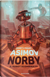 Norby, il robot scombinato by Isaac Asimov, Janet Asimov
