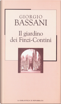 Il giardino dei Finzi-Contini by Giorgio Bassani