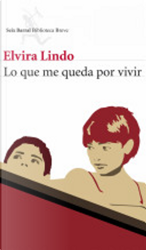 Lo que me queda por vivir by Elvira Lindo