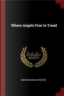 Where Angels Fear to Tread by Edward Morgan Forster
