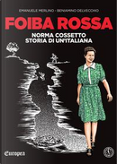 Foiba rossa. Norma Cossetto, storia di un'italiana by Beniamino Delvecchio, Emanuele Merlino