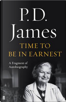 Time to Be in Earnest by P. D. James