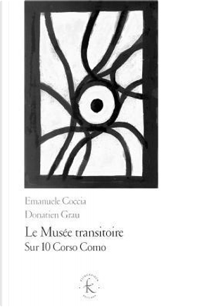 Le Musee Transitoire by Emanuele Coccia