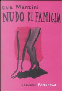 Nudo di famiglia by Gaia Manzini
