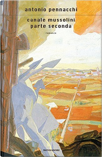 Canale Mussolini by Antonio Pennacchi