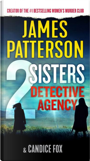 2 Sisters Detective Agency by Candice Fox, James Patterson 2 Sisters Detective Agency by Candice Fox, James Patterson