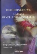 La casa di velluto e cristallo by Katherine Howe