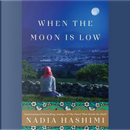 When the Moon Is Low by Nadia Hashimi