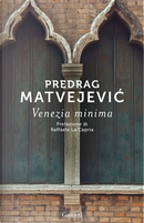 Venezia minima by Predrag Matvejevic