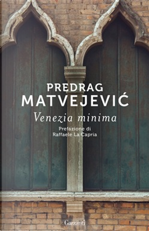 Venezia minima by Predrag Matvejevic