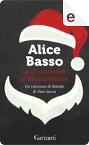 La ghostwriter di Babbo Natale by Alice Basso