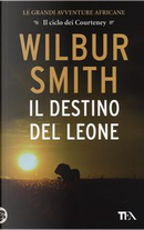 Il destino del leone by Wilbur Smith