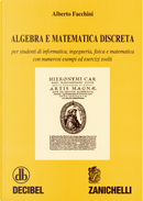 Algebra e matematica discreta by Alberto Facchini