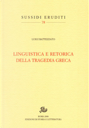 Linguistica e retorica della tragedia greca by Luigi Battezzato