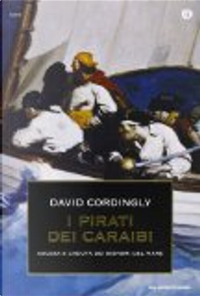 I pirati dei Caraibi by David Cordingly