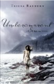 Undercurrent by Tricia Rayburn