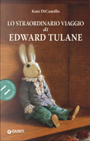 Lo straordinario viaggio di Edward Tulane by Kate Dicamillo