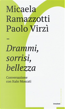 Drammi, sorrisi, bellezza by Italo Moscati, Micaela Ramazzotti, Paolo Virzì