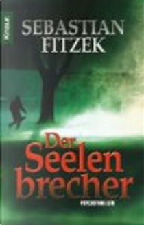 Der Seelenbrecher by Sebastian Fitzek