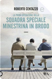 Squadra speciale Minestrina in brodo by Roberto Centazzo