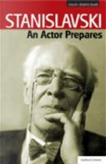 An Actor Prepares by Konstantin Stanislavsky