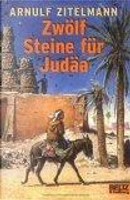 Zwölf Steine für Judäa. by Arnulf Zitelmann