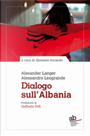 Dialogo sull'Albania by Alessandro Leogrande, Alexander Langer