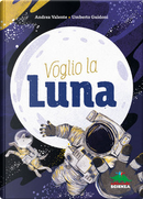 Voglio la luna by Andrea Valente, Umberto Guidoni