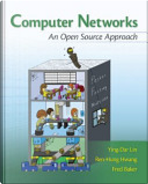 Computer Networks: An Open Source Approach by Baker, Ren-Hung Hwang, Ying-Dar Lin