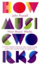 How Music Works by John Powell