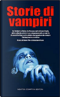 Storie di vampiri by Aleksej Tolstoj, Alexandre Dumas, père, Anne Crawford, Arthur Conan Doyle, August Derleth, Bram Stoker, Carl Jacobi, Catherine Lucille Moore, Clark Ashton Smith, Daniele Oberto Marrama, E. T. A. Hoffmann, Edward Frederick Benson, Francis Marion Crawford, Guy de Maupassant, John William Polidori, Joseph Sheridan Le Fanu, Montague Rhodes James, Nikolai Gogol, Robert Bloch, Theophile Gautier, Thomas Preskett Prest Storie di vampiri by Aleksej Tolstoj, Alexandre Dumas, père, Anne Crawford, Arthur Conan Doyle, August Derleth, Bram Stoker, Carl Jacobi, Catherine Lucille Moore, Clark Ashton Smith, Daniele Oberto Marrama, E. T. A. Hoffmann, Edward Frederick Benson, Francis Marion Crawford, Guy de Maupassant, John William Polidori, Joseph Sheridan Le Fanu, Montague Rhodes James, Nikolai Gogol, Robert Bloch, Theophile Gautier, Thomas Preskett Prest