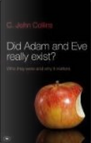 Did Adam and Eve Really Exist? by C. John Collins, Nancy Guthrie