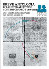 Breve antologia cuento argentino contemporaneo/Brief Anthology of Contemporary Argentine Tale by A. Castillo