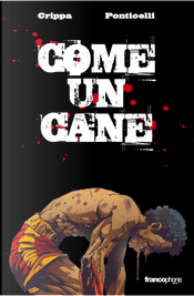 Come un cane by Alberto Ponticelli, Alex Crippa
