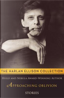 Approaching Oblivion by Harlan Ellison