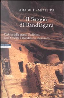 Il Saggio di Bandiagara by Amadu Hampaté Ba