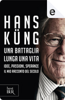 Una battaglia lunga una vita by Hans Küng