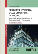 Progetto e verifica delle strutture in acciaio. Con e-book by Claudio Bernuzzi