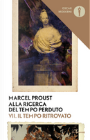 Alla ricerca del tempo perduto - VII. Il tempo ritrovato by Marcel Proust