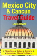 Mexico City & Cancun Travel Guide by Laura Howell
