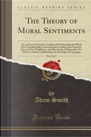 The Theory of Moral Sentiments, Vol. 2 of 2 by Adam Smith